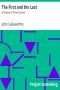 [Gutenberg 2918] • The First and the Last: A Drama in Three Scenes